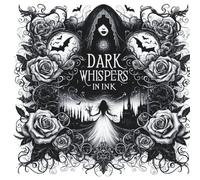 Dark Whispers In Ink (Inky Escapes Collection)
