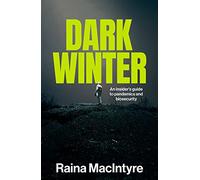 Dark Winter: An Insider's Guide to Pandemics and Biosecurity