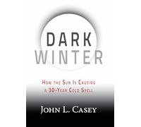 Dark Winter: How the Sun Is Causing a 30-Year Cold Spell
