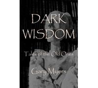 Dark Wisdom: Tales of the Old Ones