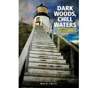 Dark Woods, Chill Waters: Ghost Tales from Down East Maine