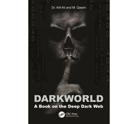 Dark World : A Book on the Deep Dark Web