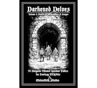Darkened Delves: Volume I: Depths of Atmosphere & Danger