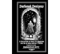 Darkened Denizens: A Grimdark Monster Compendium for OSR RPGs - Compatible with Old School Essentials, Dungeon Crawl Classics, Shadowdark, and 1e D&D