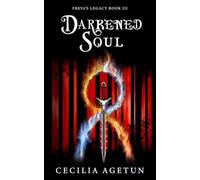 Darkened Soul: 3 (Freya’s Legacy)
