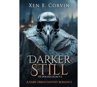 Darker Still: A Dark Urban Fantasy Romance (The Hollós Legacy)