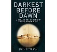 Darkest Before Dawn: U-482 And The Sinking Of The Empire Heritage 1944