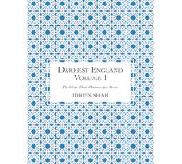 Darkest England: The Manuscript, Volume I (The Idries Shah Manuscripts Series)
