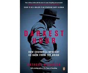 Darkest Hour: How Churchill Brought us Back from the Brink