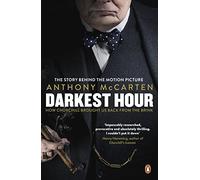Darkest Hour : Official Tie-In for the Oscar-Winning Film Starring Gary Oldman