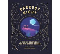 Darkest Night Brightest Day: A Family Devotional for the Easter Season