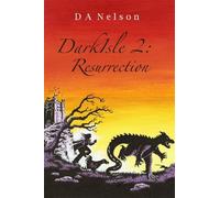 DarkIsle: Resurrection (DarkIsle series): Written by D A Nelson, 2010 Edition, (1st edition paperback) Publisher: Strident Publishing [Paperback]