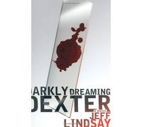Darkly Dreaming Dexter: A Novel by Jeff Lindsay(2004-07-20)