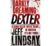 Darkly Dreaming Dexter by Lindsay, Jeff (July 27, 2005) Paperback