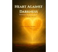 Darkness Against Heart: The Decision That Changed Heaven, Hell, and Humanity: 3 (Heart Against Darkness - The Trilogy)