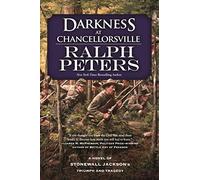 Darkness at Chancellorsville: A Novel of Stonewall Jackson's Triumph and Tragedy
