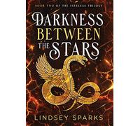 Darkness Between the Stars: An Egyptian Mythology Time Travel Romance: 2 (Fateless Trilogy)