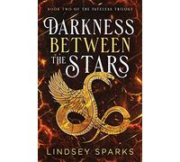Darkness Between the Stars: An Egyptian Mythology Time Travel Romance: 2 (Fateless Trilogy)