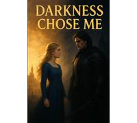 Darkness Chose Me: She didn’t choose the darkness. But it chose her