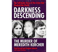 Darkness Descending - The Murder of Meredith Kercher