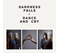 Darkness Falls - Dance And Cry [VINYL]