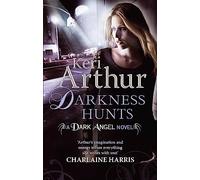Darkness Hunts: Number 4 in series (Dark Angels)