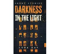 Darkness in the Light: short stories