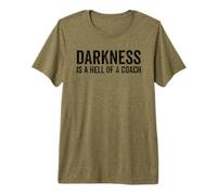 Darkness is A Hell of A Coach Gym Premium T-Shirt