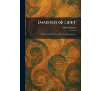 Darkness or Light: An Essay in the Theory of Divine Contemplation