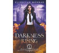 Darkness Rising: 1 (Shadowflame Academy)