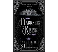 Darkness Rising: A Contemporary Fantasy Time Travel Adventure (Shadow Slayers Stories)