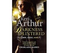 Darkness Splintered: Book 6 in series (Dark Angels)