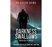 Darkness Swallows: Draconic Portcullis, Book One, Part One