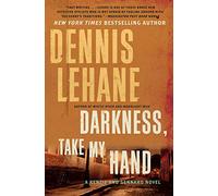 Darkness, Take My Hand (Patrick Kenzie and Angela Gennaro Series): 2