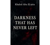 Darkness That Has Never Left