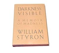 Darkness Visible: A Memoir of Madness