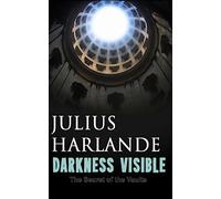 Darkness Visible: The Secret of the Vaults: Volume 1