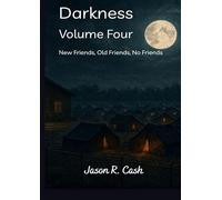 Darkness Volume Four- New Friends, Old Friends, No Friends