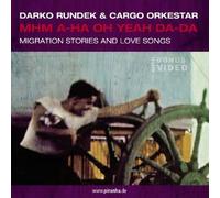 Darko Rundek/Cargo Orkestar - Mhm A-ha Oh Yeah Da-da: Migration Stories and Love Songs