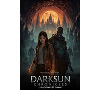 Darksun Chronicles: Shadowless Dawn