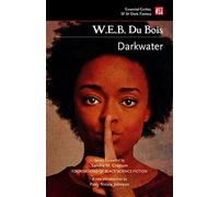 Darkwater: Voices from Within the Veil (Foundations of Black Science Fiction)