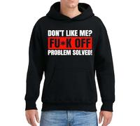 Darkwear Don't Like Me? Fu*k Off Problem Solved Mens Hoody Funny Sarcastic Joke Rude Sweatshirt Hoodie (Black, L)