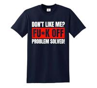 Darkwear Don't Like Me? Fu*k Off Problem Solved T-Shirt Funny Sarcastic Joke Rude Top Tee (Navy, 3XL)