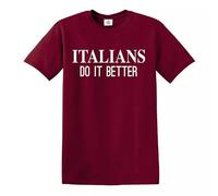 Darkwear Italians Do It Better T-Shirt Funny Joke Party Gift Present Novelty Top Tee(Maroon, M)