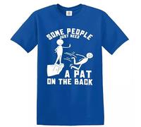 Darkwear Some People Just Need a Pat On The Back T-Shirt Funny Party Tshirt Joke Top Tee