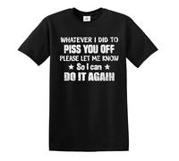 Darkwear Whatever I DID to Piss You Off T-Shirt for Men/Joke Men's TOP TEE T-Shirt(Black,4XL)