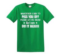 Darkwear Whatever I DID to Piss You Off T-Shirt for Men/Joke Men's TOP TEE T-Shirt(Irish Green,L)