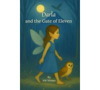 Darla and the Gate of Eleven: Book Four (Darla Dances in the Moonlight)