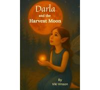 Darla and the Harvest Moon: Book Six (Darla Dances in the Moonlight)