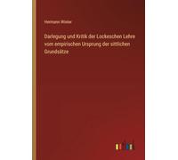 Darlegung und Kritik der Lockeschen Lehre vom empirischen Ursprung der sittlichen Grundsätze